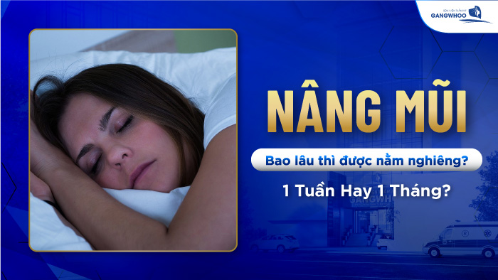 Nâng mũi bao lâu thì được nằm nghiêng? 1 tuần hay 1 ngày?